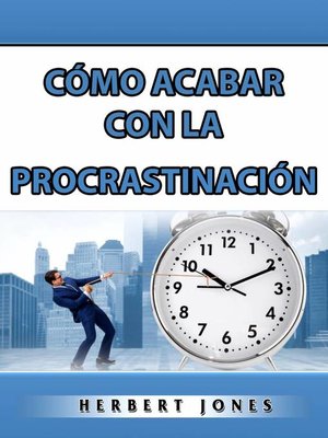 Cómo Acabar con la Procrastinación - ebook